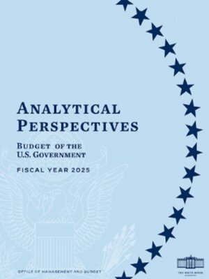 cover image of Budget Of The U.S. Government, Analytical Perspectives, 2025